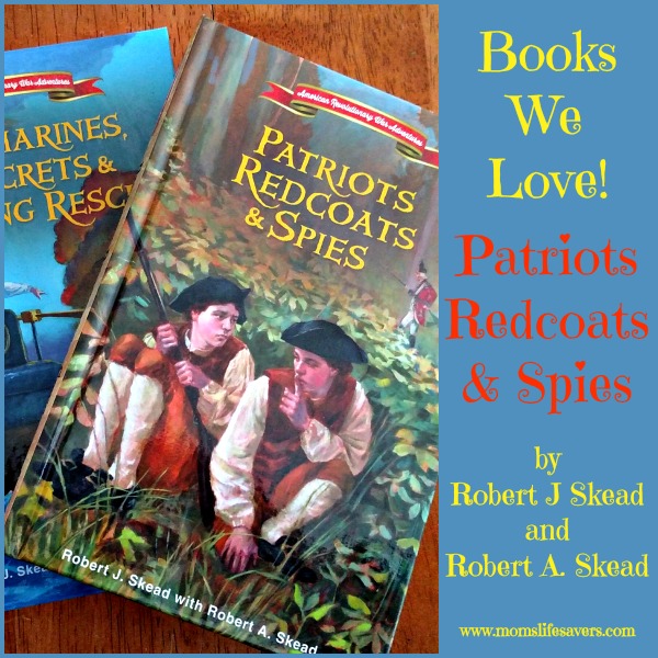 Patriots Redcoats and Spies by Robert J Skead and Robert A Skead